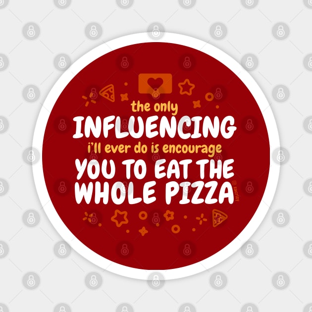 Influencing your love of Pizza Magnet by zacrizy